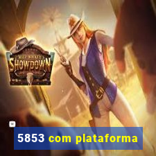 5853 com plataforma